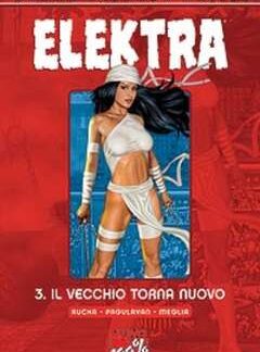 ELEKTRA COLLEZIONE 100% MARVEL 3 - Il vecchio torna nuovo