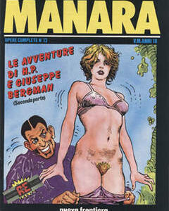 MANARA OPERE COMPLETE n. 13 - Le avventure di H.P. e Giuseppe Bergman seconda parte