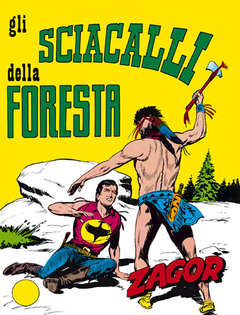 ZAGOR - 34 - Zenith 85 - Gli sciacalli della foresta